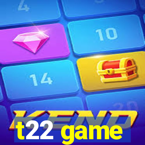 t22 game